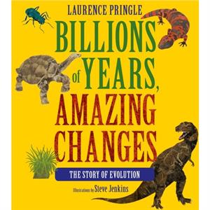 Billions of Years Amazing Changes by Laurence Pringle