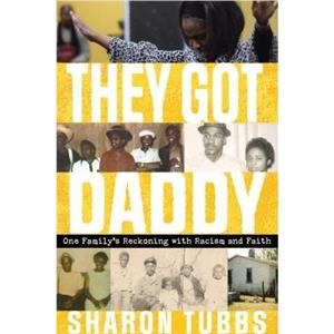 They Got Daddy by Sharon Tubbs