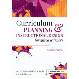 Curriculum Planning and Instructional Design for Gifted Learners by Ariel Baska