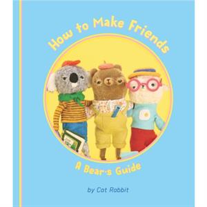 How to Make Friends A Bears Guide by Cat Rabbit