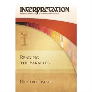 Reading the Parables by Richard Lischer