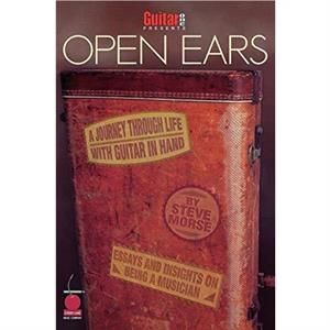 Guitar One Presents Open Ears by Steve Morse