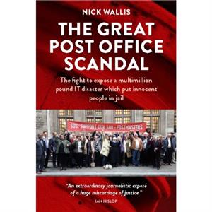 The Great Post Office Scandal by Nick Wallis