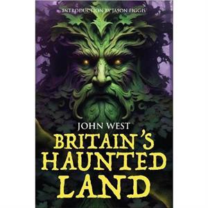 Britains Haunted Land by John West