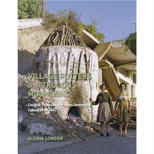 Village Potters of the Troodos Mountains by Gloria London