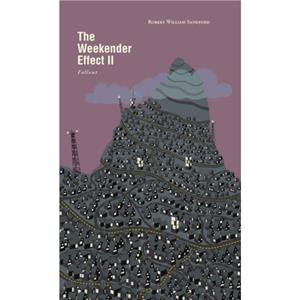 The Weekender Effect II by Robert William Sandford