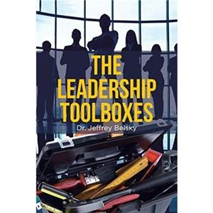 The Leadership Toolboxes by Dr. Jeffrey Belsky