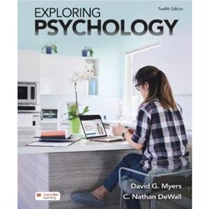 Exploring Psychology International Edition by DeWall C. Nathan