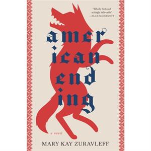 American Ending by Mary Kay Zuravleff