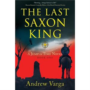 The Last Saxon King by Andrew Varga