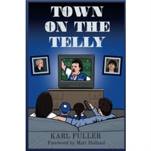 Town on the Telly by Karl Fuller