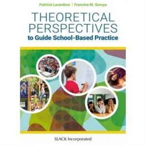 Theory in SchoolBased Occupational Therapy Practice by Francine M. Seruya