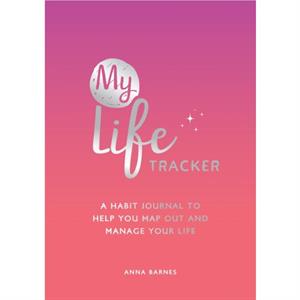 My Life Tracker by Anna Barnes