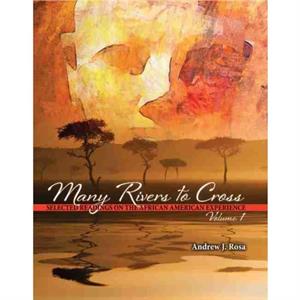 Many Rivers to Cross Selected Readings on the African American Experience Vol 1 Preliminary Edition by Andrew Rosa