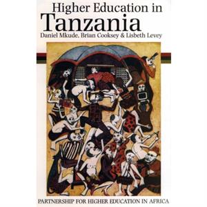 Higher Education in Tanzania by Brian Cooksey