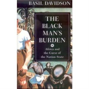 The Black Mans Burden by Basil Davidson