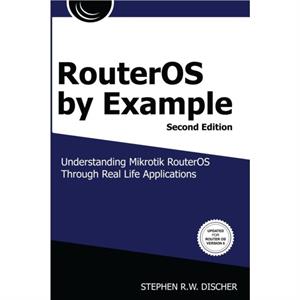 RouterOS by Example 2nd Edition by Stephen Rw Discher