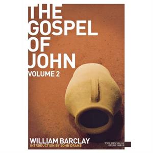 New Daily Study Bible  The Gospel of John Volume 2 by William Barclay