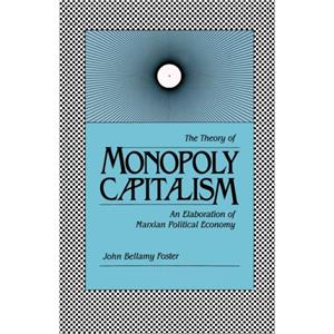 Theory of Monopoly Capitalism by Paul M. Sweezy