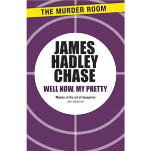 Well Now My Pretty by James Hadley Chase