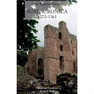 Sir Thomas Gray Scalacronica 12721363 by Sir Thomas Gray