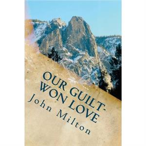 Guiltwon Love by John Milton