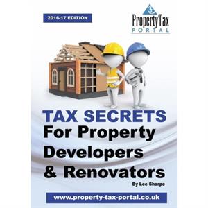 Tax Secrets for Property Developers and Renovators by Lee Sharpe