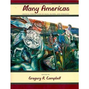 Many Americas Critical Perspectives on Race Racism and Ethnicity by Campbell