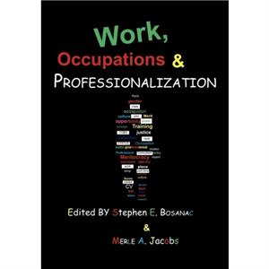 Work Occupations and Professionalization by Merle A. Jacobs