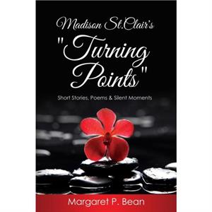 Madison St. Clairs Turning Points by Margaret P Bean