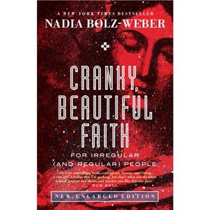 Cranky Beautiful Faith by Nadia BolzWeber