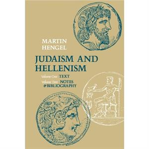 Judaism and Hellenism by Martin Hengel