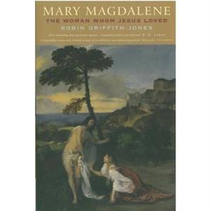 Mary Magdalene by Robin GriffithJones