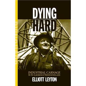 Dying Hard by Leyton Elliott Leyton