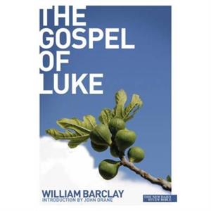 Gospel of Luke by William Barclay