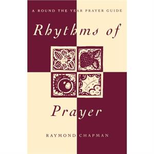 Rhythms of Prayer by Raymond Chapman