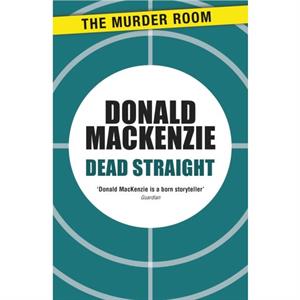 Dead Straight by Donald MacKenzie