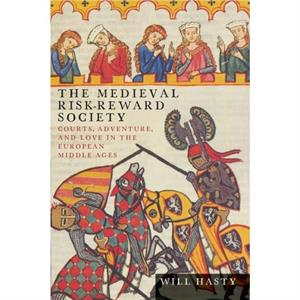 The Medieval RiskReward Society by Will Hasty