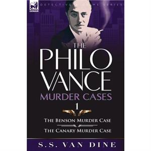 The Philo Vance Murder Cases by S S Van Dine