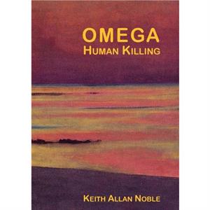 Omega  Human Killing by Keith Allan Noble