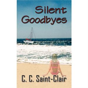 Silent Goodbyes by C.C. SaintClair