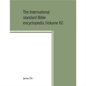 The International standard Bible encyclopedia Volume IV Naarah  Socho by James Orr