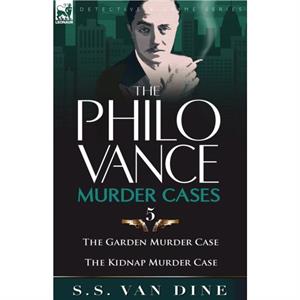 The Philo Vance Murder Cases by S S Van Dine