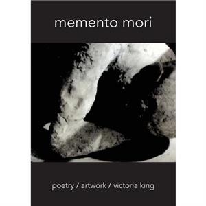 Memento Mori by Victoria King