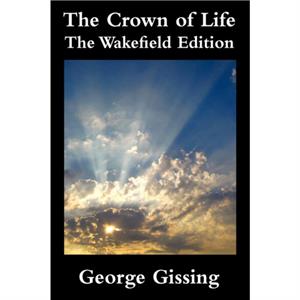 The Crown of Life by George Gissing