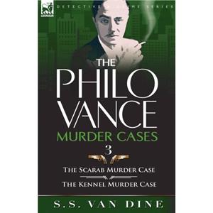 The Philo Vance Murder Cases by S S Van Dine