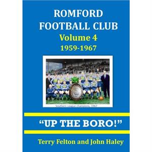 Romford Football Club volume 4 19591967 by John Haley