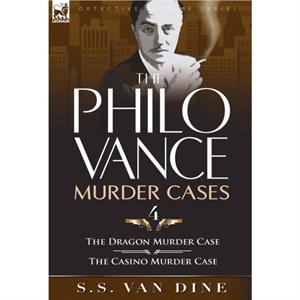 The Philo Vance Murder Cases by S S Van Dine