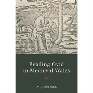 Reading Ovid in Medieval Wales by Paul Russell