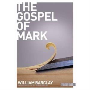 The Gospel of Mark by William Barclay